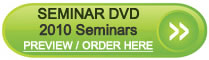 SEMINAR DVD - 2010 Seminars - Preview/Order Here