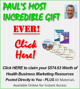 Paul's Most Incredible Gift Ever - Claim $574.63 Worth of Health Business Marketing DVD's and CD's - Posted Directly to You Plus Instant Download